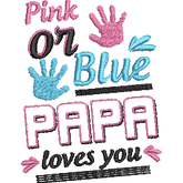 Pink-or-Blue-Papa-Loves - Father Embroidery Design - FineryEmbroidery